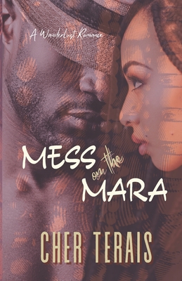 Mess on the Mara: A Friends-to-Lovers Romance - Cher Terais