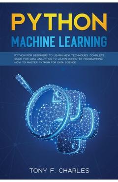 Coperta cărții 'python machine learning - Tony F. Charles'