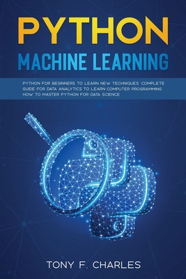 Coperta cărții 'python machine learning - Tony F. Charles'