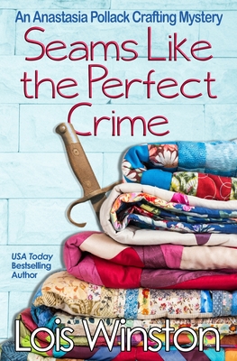 Seams Like the Perfect Crime - Lois Winston