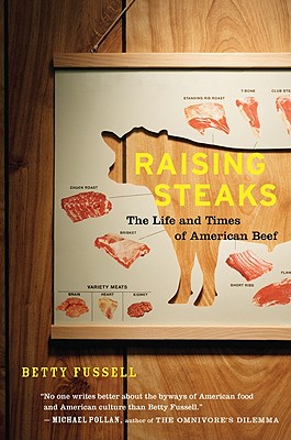 Coperta cărții 'Raising Steaks the Life and Times of American Beef - Betty Fussell'