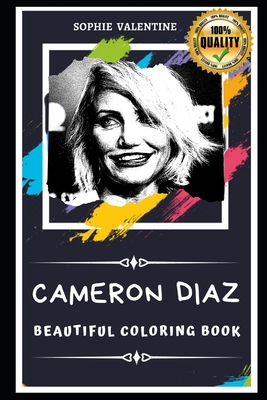 Cameron Diaz Beautiful Coloring Book: Stress Relieving Adult Coloring Book for All Ages - Sophie Valentine