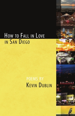 How to Fall in Love in San Diego: 3rd Edition - Kevin Dublin