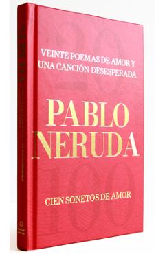 Coperta cărții 'Veinte Poemas de Amor Y Una Canción Desesperada Y Cien Sonetos de Amor / Twenty Love Poems and a Song of Despair and'
