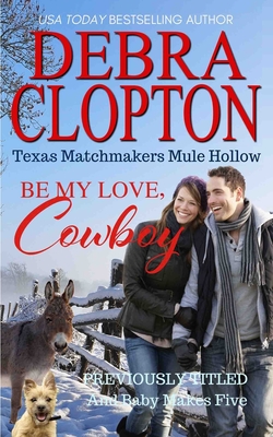 Be My Love, Cowboy - Debra Clopton