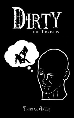 Dirty Little Thoughts - Thomas Green