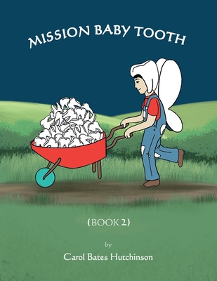 Mission Baby Tooth (Book 2) - Carol Bates Hutchinson