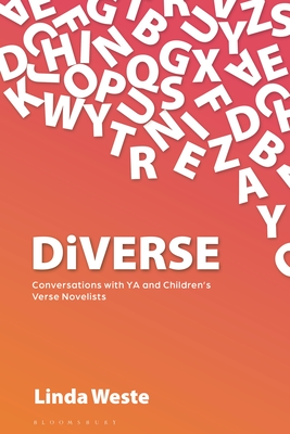 Diverse: Conversations with YA and Children's Verse Novelists - Linda Weste