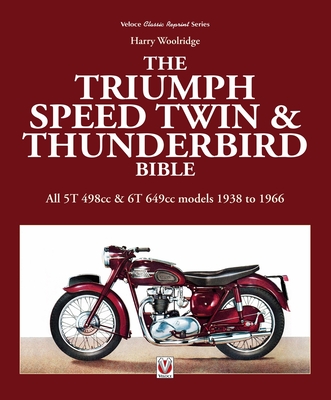 Triumph Speed Twin & Thunderbird Bible - Harry Woolridge