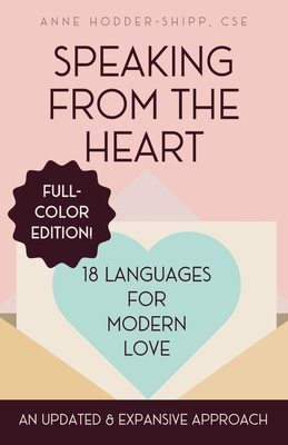Speaking from the Heart: 18 Languages for Modern Love - Anne Hodder-shipp