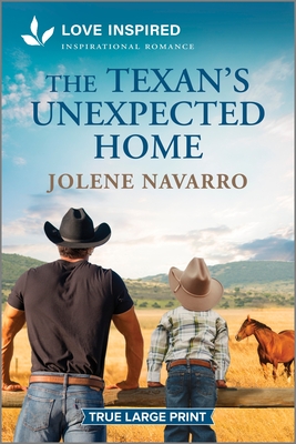 The Texan's Unexpected Home: An Uplifting Inspirational Romance - Jolene Navarro