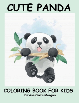 Cute Panda Coloring Book for Kids: Children Activity Book for Boys and Girls Ages 2-6 with Super Cute Panda Bear A Super cool Gift for Boys and Girls -