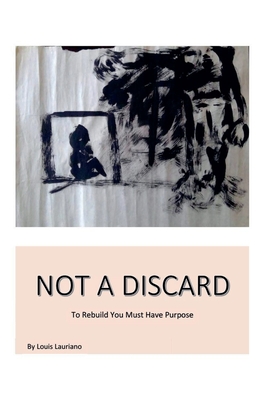 Not A Discard - Louis Lauriano