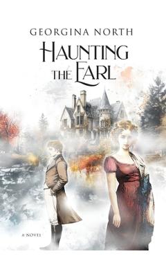 Coperta cărții 'Haunting the Earl - Georgina North'