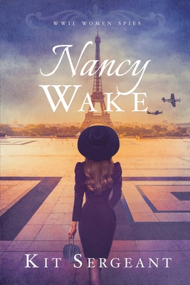 Nancy Wake: World War II Women Spies - Kit Sergeant