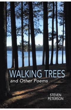 Coperta cărții 'Walking Trees and Other Poems - Steven Peterson'