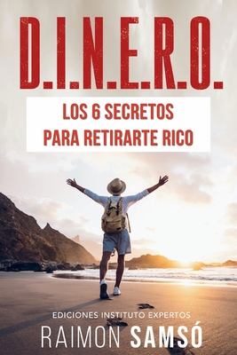 D.I.N.E.R.O.: Los 6 secretos para retirarte rico - Raimon Samsó