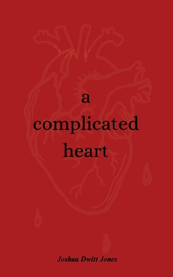 A complicated heart - Joshua Jones