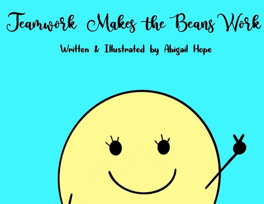 Teamwork Makes the Beans Work - Abigail Hope