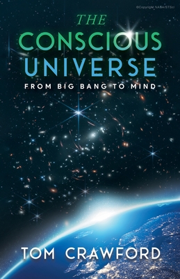 The Conscious Universe: From Big Bang to Mind -