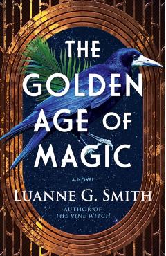 The Golden Age of Magic - Luanne G. Smith