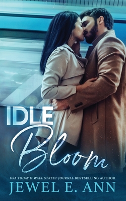 Idle Bloom - Jewel E. Ann