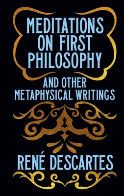 Meditations on First Philosophy and Other Metaphysical Writings: Gilded Pocket Edition - René Descartes