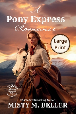 A Pony Express Romance: Expanded Edition - Misty M. Beller