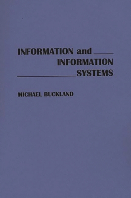 Information and Information Systems - Michael K. Buckland