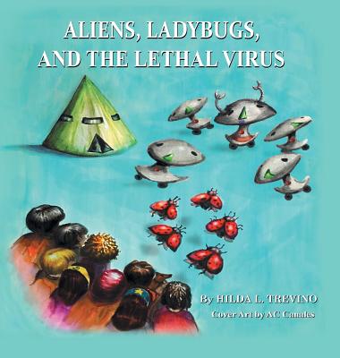 Aliens, Ladybugs, and the Lethal Virus - Hilda Trevino