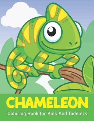 Chameleon Coloring Book for Kids And Toddlers: Wonderful Chameleon Coloring Book For Chameleon Lover, Adults, Teens, Kids And toddler - Rare Bird Books
