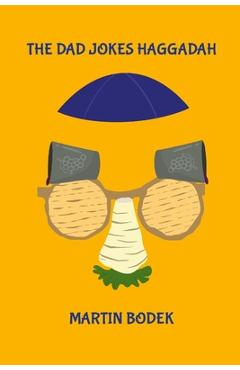 Poza produsului The Dad Jokes Haggadah - Martin Bodek