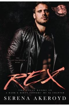 Poza produsului Rex (A Dark & Dirty Sinners' MC: MC Romance - Serena Akeroyd