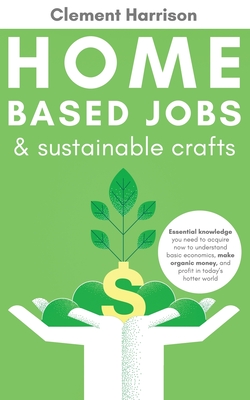 Home-Based Jobs & Sustainable Crafts - Clement Harrison