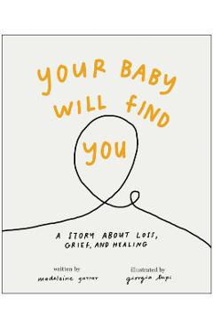Your Baby Will Find You: A Story about Grief, Loss, and Healing - Madeleine Garner