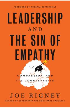 Poza produsului The Sin of Empathy: Compassion and Its Counterfeits - Joe Rigney