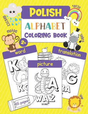Polish Alphabet Coloring Book: Color & Learn Polish Alphabet and Words (65 Polish Words with Translation & Pictures to Color) for Kids and Toddlers - 