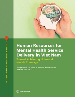 Human Resources for Mental Health Service Delivery in Viet Nam: Toward Achieving Universal Health Coverage -