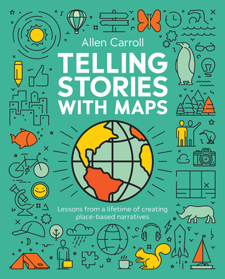 Telling Stories with Maps: Transforming Data Into Engaging Visual Stories - Allen Carroll