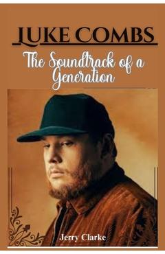 Poza produsului Luke Combs: The Soundtrack of a Generation - Jerry Clarke