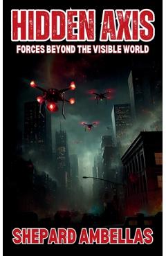 Coperta cărții 'Hidden Axis: Forces Beyond the Visible World - Shepard Ambellas'