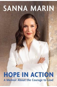 Poza produsului Hope in Action: A Memoir about the Courage to Lead - Sanna Marin