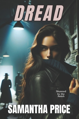 Dread: Clean Mystery Suspense with a touch of romance - Samantha Price