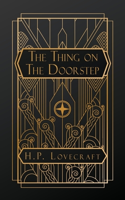 The Thing on the Door-Step - H. P. Lovecraft