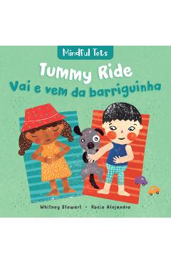 Coperta cărții 'Mindful Tots: Tummy Ride (Bilingual Portuguese & English) - Whitney Stewart'