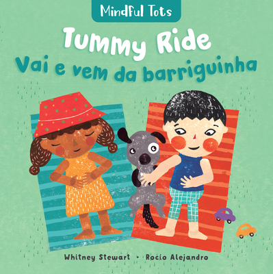 Mindful Tots: Tummy Ride (Bilingual Portuguese & English) - Whitney Stewart