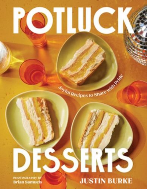 Coperta cărții 'Potluck Desserts: Joyful Recipes to Share with Pride - Justin Burke'
