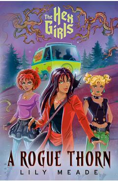 Poza produsului The Hex Girls: A Rogue Thorn (Scooby-Doo and Friends) - Lily Meade