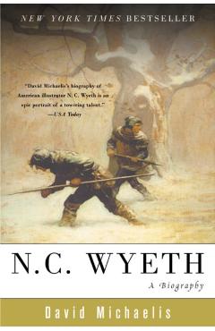 Coperta cărții 'N. C. Wyeth: A Biography - David Michaelis'