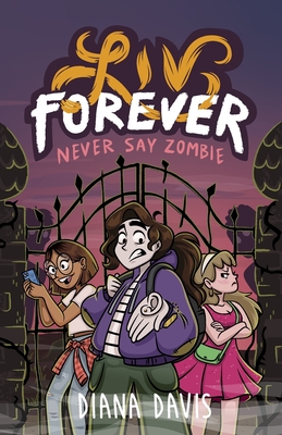 Liv Forever: Never Say Zombie - Diana Davis